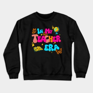 In My Teacher Era, Funny Teacher Crewneck Sweatshirt